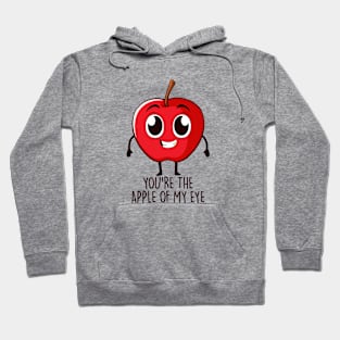 You're The Apple Of My Eye Hoodie